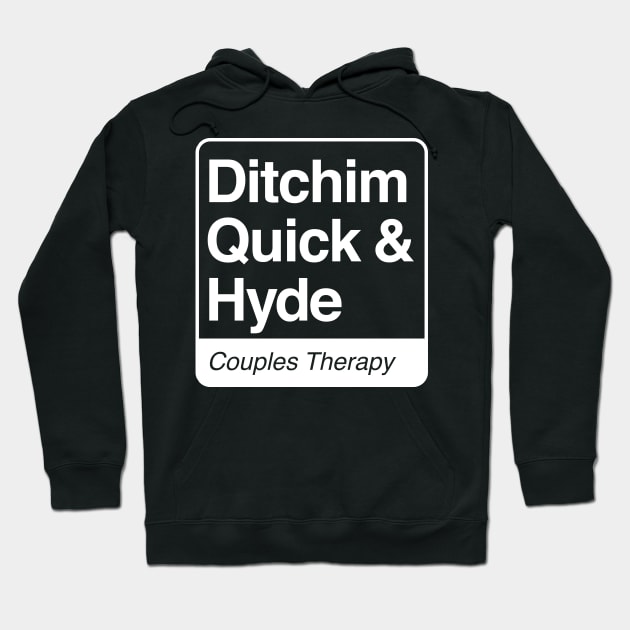 Ditchim, Quick & Hyde - Couples Therapy - white print for dark items Hoodie by RobiMerch